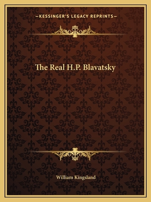 The Real H.P. Blavatsky 1162593474 Book Cover