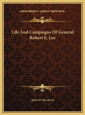 Life And Campaigns Of General Robert E. Lee 1169825788 Book Cover