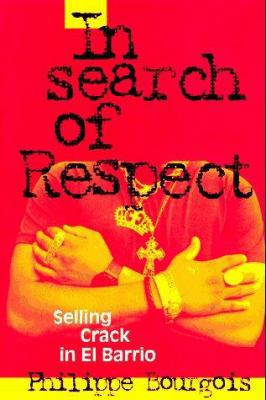 In Search of Respect: Selling Crack in El Barrio 0521435188 Book Cover