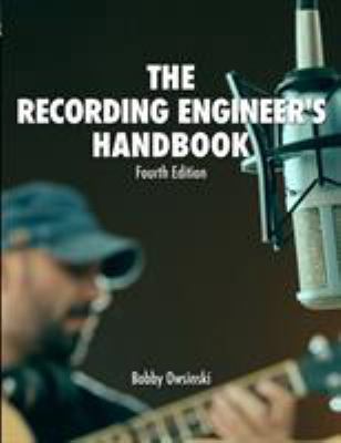 The Recording Engineer's Handbook 4th Edition 0998503355 Book Cover