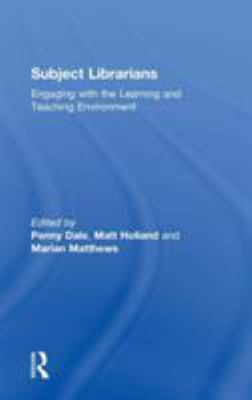 Subject Librarians: Engaging with the Learning ... 0754640957 Book Cover