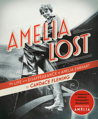 Amelia Lost: The Life and Disappearance of Amel... 0593177843 Book Cover