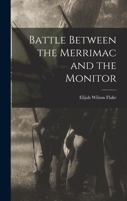 Battle Between the Merrimac and the Monitor 101683408X Book Cover