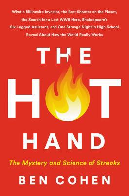 The Hot Hand: The Mystery and Science of Streaks 0062820729 Book Cover