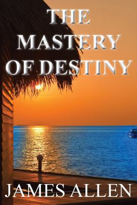 The Mastery of Destiny 1937884112 Book Cover