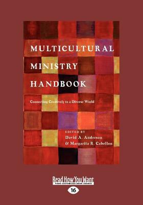 Multicultural Ministry Handbook: Connecting Cre... [Large Print] 1459636147 Book Cover