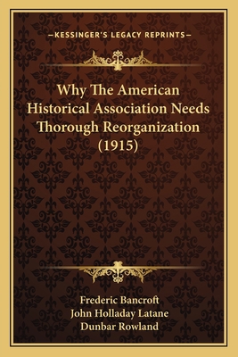 Why The American Historical Association Needs T... 1167170431 Book Cover