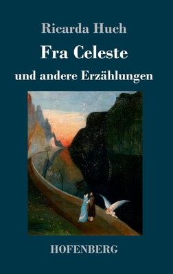 Fra Celeste: und andere Erzählungen [German] 3743726696 Book Cover