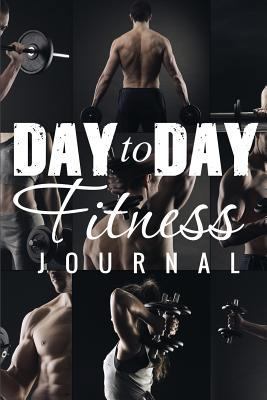 Day to Day Exercise Journal 1633835049 Book Cover