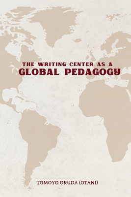 Writing Center as Global Pedagogy B0CVM3TZRQ Book Cover
