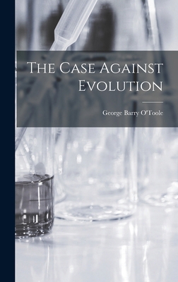 The Case Against Evolution 1016607520 Book Cover