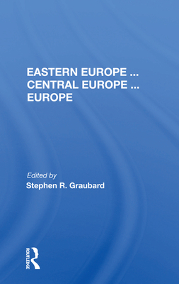 Eastern Europe . . . Central Europe . . . Europe 0367153874 Book Cover