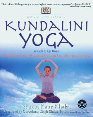 Whole Way Library: Kundalini Yoga: Unlock Your ... 0789467704 Book Cover