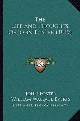 The Life And Thoughts Of John Foster (1849) 1165114909 Book Cover