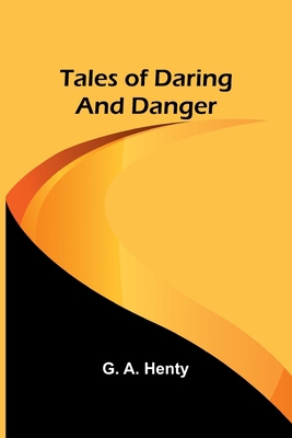 Tales of Daring and Danger 9357910794 Book Cover