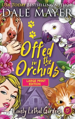 Offed in the Orchids [Large Print] 177886502X Book Cover