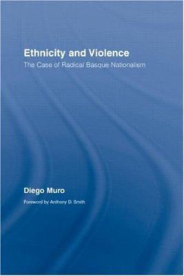 Ethnicity and Violence: The Case of Radical Bas... 0415390664 Book Cover
