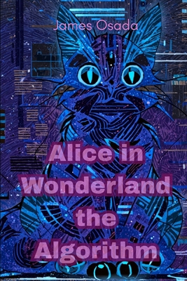 Alice in Wonderland the Algorithm B0FK3VK7D2 Book Cover