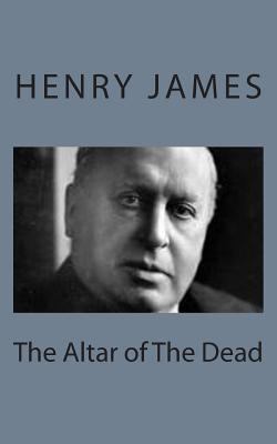 The Altar of The Dead 1494777630 Book Cover