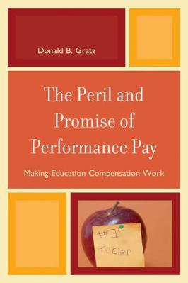 Peril and Promise of Performance Pay: Making Ed... 1607090104 Book Cover