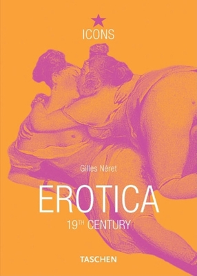 Erotica 19th Century: From Courbet to Gaugin 382285512X Book Cover