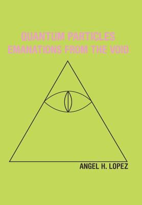 Quantum Particles: Emanations from the Void 1452551766 Book Cover