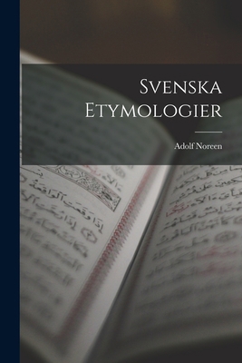 Svenska Etymologier [Swedish] 1017654654 Book Cover