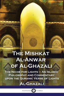 The Mishkat Al-Anwar of Al-Ghazali: The Niche f... 1789872235 Book Cover