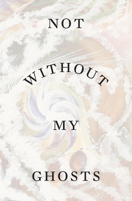 Not Without My Ghosts 185332373X Book Cover