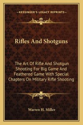 Rifles And Shotguns: The Art Of Rifle And Shotg... 1162991550 Book Cover