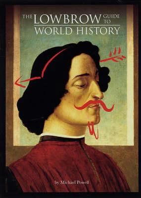 The Lowbrow Guide to World History 1844034151 Book Cover