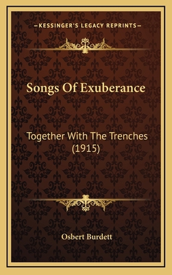 Songs Of Exuberance: Together With The Trenches... 1167071697 Book Cover