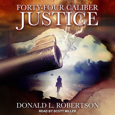 Forty-Four Caliber Justice B08Z9W52C8 Book Cover