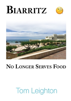 Biarritz No Longer Serves Food B09KNGJ9RC Book Cover