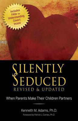 Silently Seduced: When Parents Make Their Child... 0757315879 Book Cover