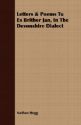 Letters & Poems Tu Es Brither Jan, in the Devon... 1443711756 Book Cover