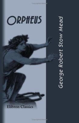 Orpheus: The Theosophy of the Greeks 140218316X Book Cover