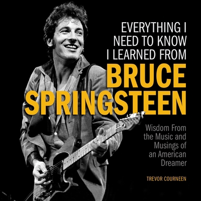 Everything I Need to Know I Learned from Bruce ... 1956403426 Book Cover