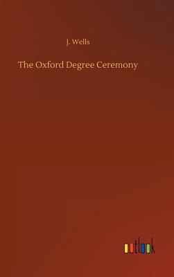 The Oxford Degree Ceremony 3732650413 Book Cover