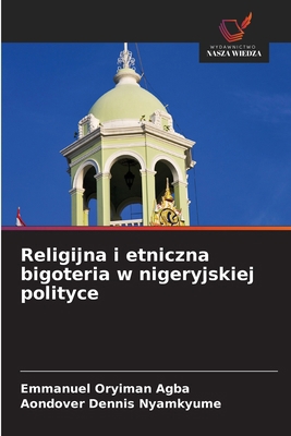 Religijna i etniczna bigoteria w nigeryjskiej p... [Polish] 6203229466 Book Cover