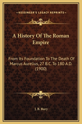 A History Of The Roman Empire: From Its Foundat... 1169366147 Book Cover