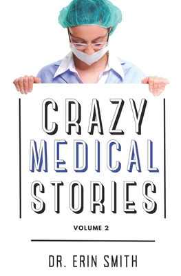 Crazy Medical Stories: Volume 2 B0D5MDYHLS Book Cover