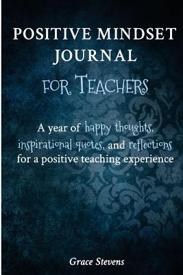 Positive Mindset Journal For Teachers: A Year o... 0998701920 Book Cover