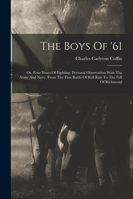 The Boys Of '61: Or, Four Years Of Fighting, Pe... 1018797114 Book Cover