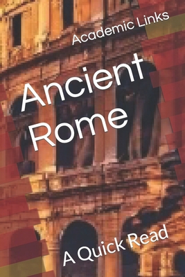Ancient Rome: A Quick Read B0CVX1J5XF Book Cover