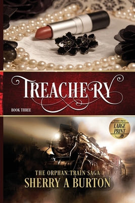 Treachery: The Orphan Train Saga Large Print [Large Print] 1951386132 Book Cover