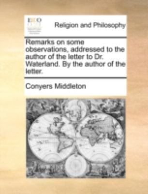 Remarks on some observations, addressed to the ... 1170501842 Book Cover