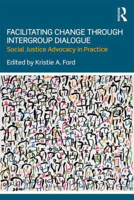Facilitating Change Through Intergroup Dialogue... 1138236446 Book Cover