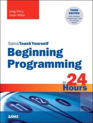 Sams Teach Yourself Beginning Programming in 24... 0672337002 Book Cover