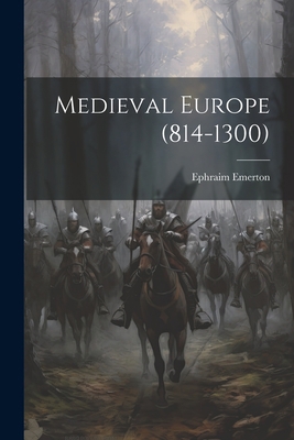 Medieval Europe (814-1300) 1022303465 Book Cover